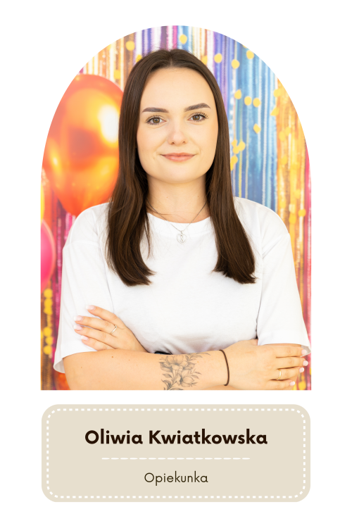 Oliwia Kwiatkowska Opiekunka